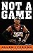 Allen Iverson, NOT A GAME: L'ascension et la chute d'une icône