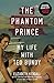 The Phantom Prince: My Life...
