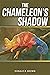 The Chameleon’S Shadow