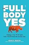 The Full Body Yes by Scott Shute