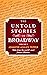 The Untold Stories of Broadway: Tales from the world's most famous theaters