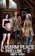 A Warm Place Prelude - 3 Collected - A Post-Apocalyptic Men's Adventure