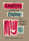 Laughing to Keep from Crying by Langston Hughes