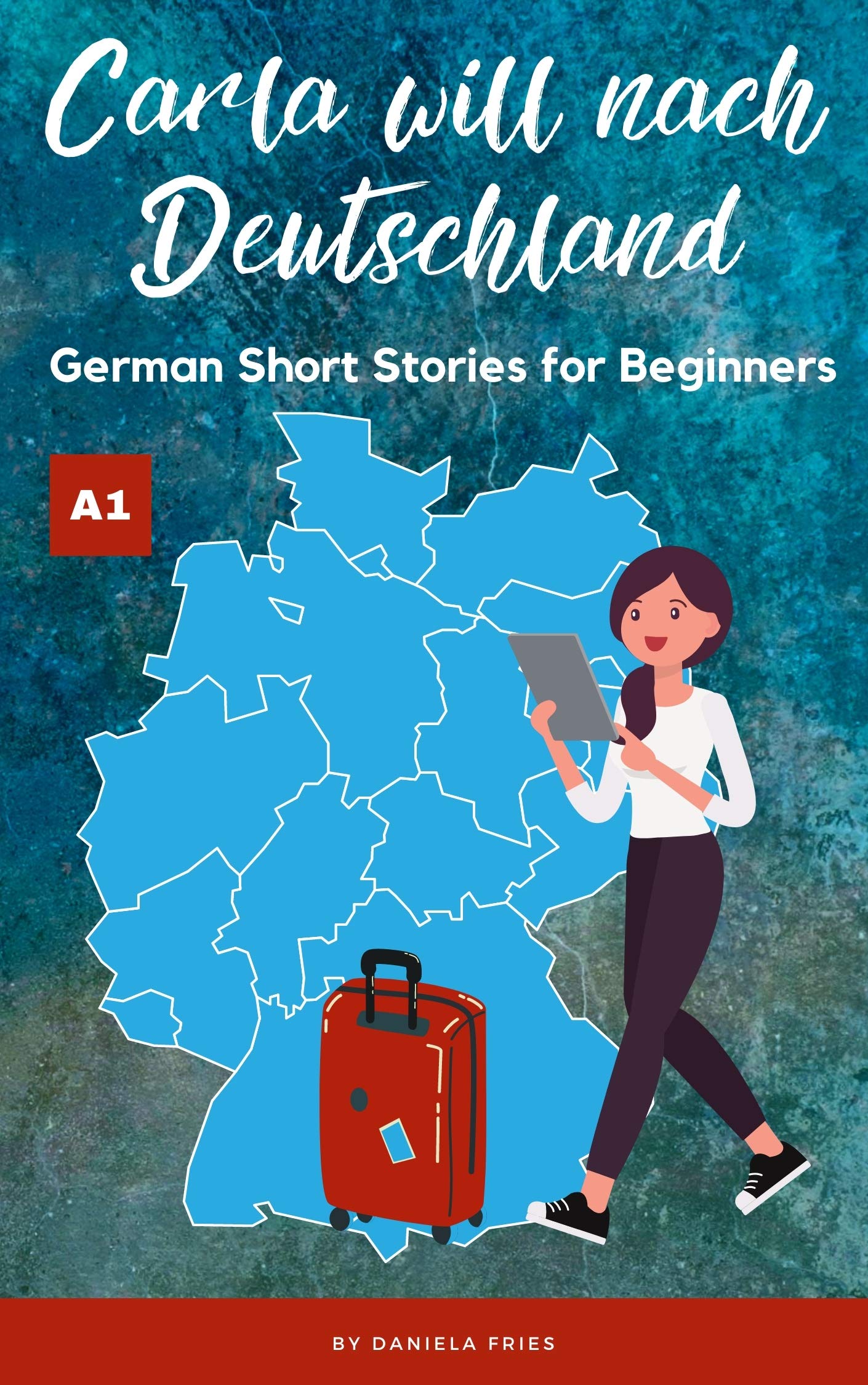 Carla will nach Deutschland: Easy German short stories for beginners A1 (Carla - Eine Portugiesin in Deutschland #1)