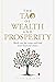 The Tao of Wealth and Prosperity by Alex Galvin