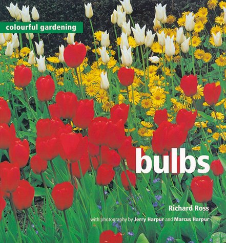 Colourful Gardening: Bulbs (Colourful Gardening)