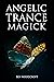 Angelic Trance Magick