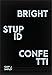 Bright Stupid Confetti