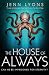 The House of Always by Jenn Lyons The House of Always by Jenn Lyons
