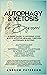 Autophagy & Ketosis for Beg...