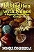 Divination with Runes : A Beginner's Guide to Rune Casting (Divination Magic for Beginners Book 1)