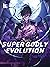 Super Godly Evolution: A LitRPG Progression Fantasy Novel With Cheating System ( Survival and Adventure of the Teen Warrior ) Book 2
