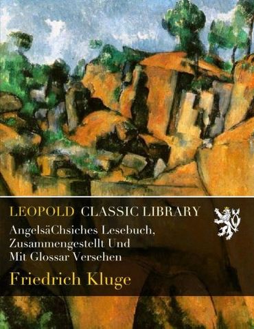 AngelsäChsiches Lesebuch, Zusammengestellt Und Mit Glossar Versehen