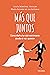 Más que juntos. Cómo disfru...