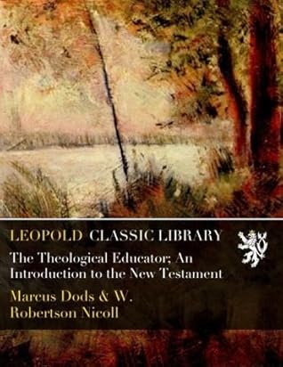 The Theological Educator; An Introduction to the New Testament