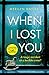 When I Lost You (Carla Brown & Nell Jackson, #1)