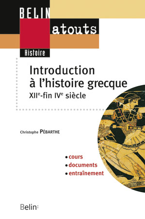 Introduction à l'histoire grecque : XIIème-fin IVème siècle