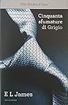 Cinquanta sfumature di grigio by E.L. James Cinquanta sfumature di grigio by E.L. James