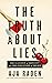 The Truth About Lies: The Illusion of Honesty and the Evolution of Deceit