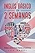 Inglés básico en 2 semanas para adultos principiantes by Leo Babel