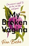 My Broken Vagina:...