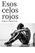 Esos celos rojos