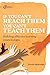 If you can’t reach them you can’t teach them by Kevin Hewitson