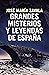Grandes misterios y leyendas de España