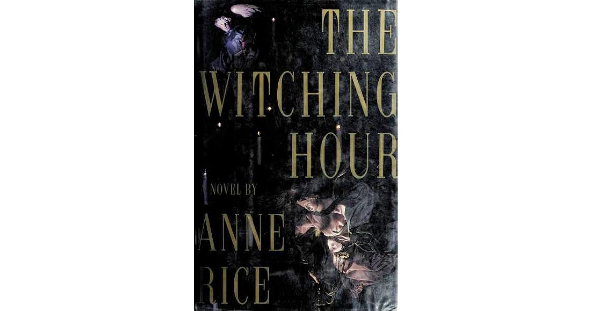 The Witching Hour by Anne Rice The Witching Hour by Anne Rice