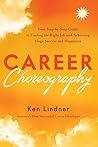 Career Choreography by Ken Lindner