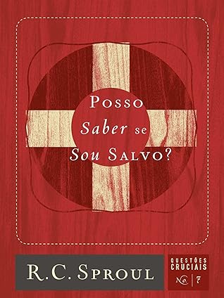 Posso Saber se Sou Salvo? (Questões Cruciais Livro 7)