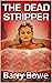 DEAD STRIPPER (STEVE BOZIMSKI Book 1)