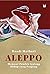 Aleppo: Memoar Pendek tentang Hidup yang Panjang