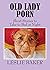 Old Lady Porn: Short Stories to Take to Bed at Night