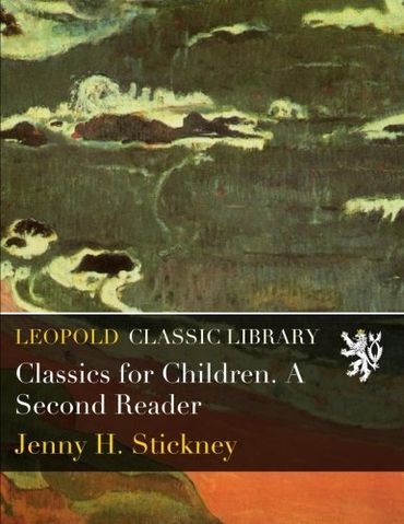 Classics for Children. A Second Reader