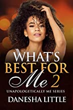 What's Best For Me 2: Unapologetically Me Series