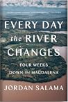 Every Day the River Changes by Jordan Salama