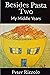 Besides Pasta Two: My Middl...