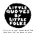 Little Quotes by Little Fol...