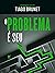 O Problema é seu (Portuguese Edition)