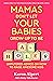 Mamas Don't Let Your Babies Grow Up To Be A-Holes by Karen Alpert Mamas Don't Let Your Babies Grow Up To Be A-Holes by Karen Alpert