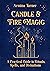 Candle & Fire Magic : a Pra...