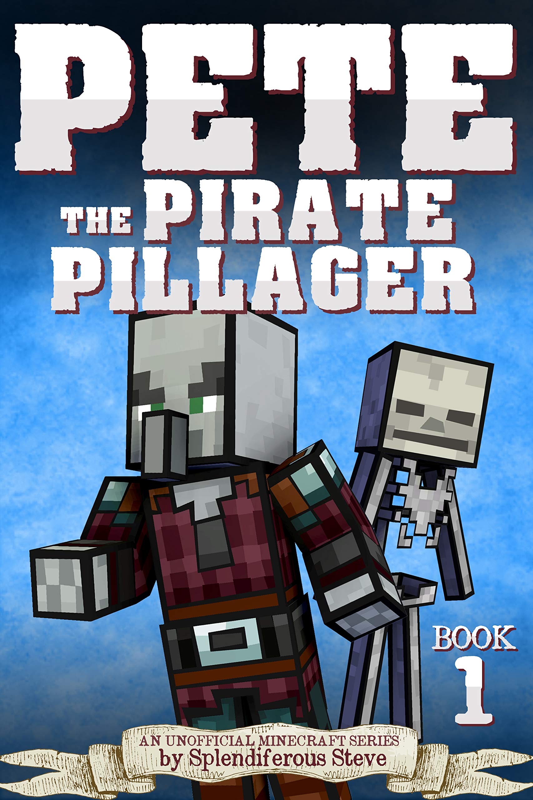 Pete the Pirate Pillager 1: An Unofficial Minecraft Series (Kindle Edition)