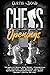 Chess Openings: The Complete Manual with Theory, Fundamentals and Strategies for Beginners. Build Your Repertoire with Explained White and Blacks' Openings and Win the Game (WePlayChess)