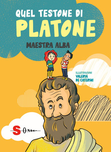 Quel testone di Platone (Piccoli Filosofi #1)
