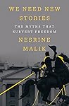 We Need New Stories by Nesrine Malik