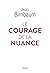 Le Courage de la nuance