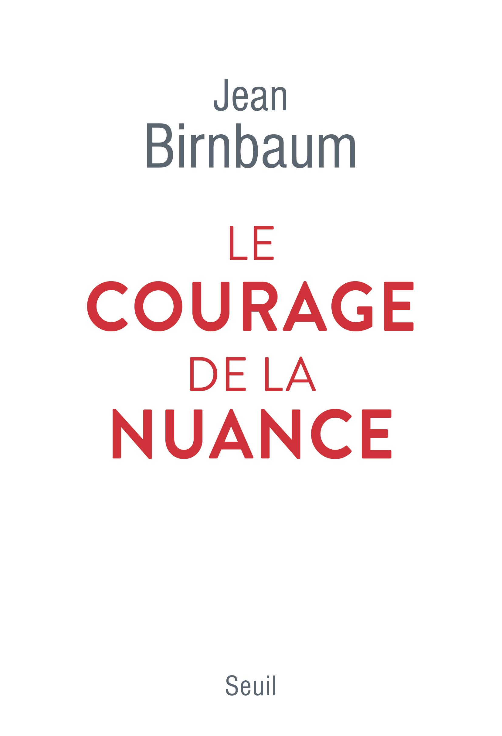 Le Courage de la nuance (French Edition)