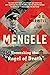 Mengele: Unmasking the "Angel of Death"