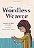 The Wordless Weaver